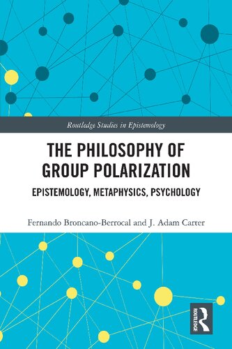 The Philosophy Of Group Polarization Epistemology Metaphysics Psychology Fernando Broncanoberrocal