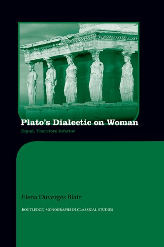 Platos Dialectic On Woman Equal Therefore Inferior Elena Duvergs Blair