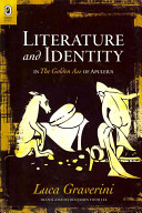 Literature And Identity In The Golden Ass Of Apuleius Luca Graverini