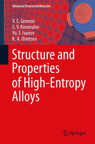 Structure And Properties Of Highentropy Alloys V E Gromov S V Konovalov Yu F Ivanov K A Osintsev