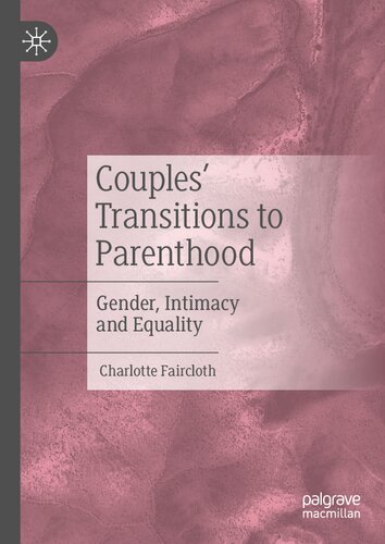 Couples Transitions To Parenthood Gender Intimacy And Equality Charlotte Faircloth