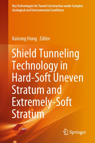 Shield Tunneling Technology In Hardsoft Uneven Stratum And Extremelysoft Stratum Kairong Hong