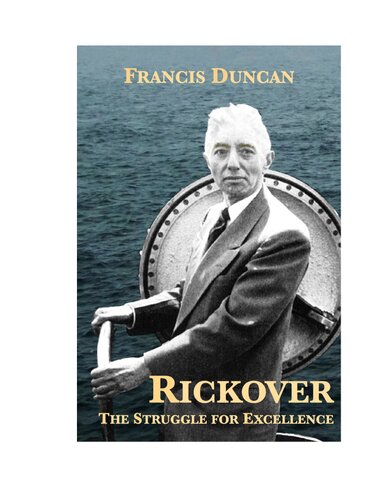 Rickover The Struggle For Excellence Francis Duncan