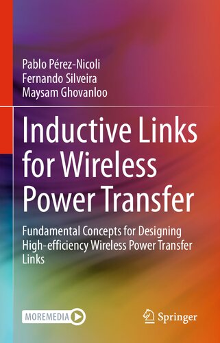 Inductive Links For Wireless Power Transfer Fundamental Concepts For Designing Highefficiency Wireless Power Transfer Links Pablo Preznicoli Fernando Silveira Maysam Ghovanloo