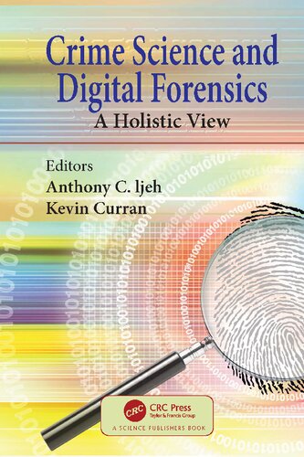 Crime Science And Digital Forensics A Holistic View Anthony C Ijeh
