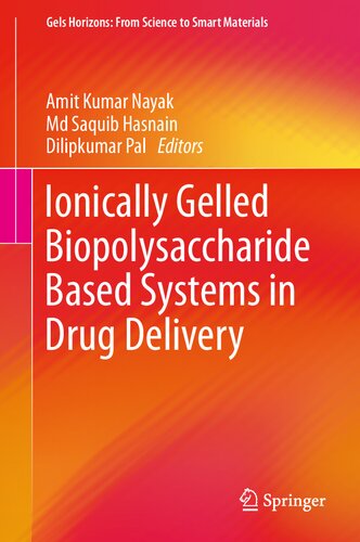 Ionically Gelled Biopolysaccharide Based Systems In Drug Delivery Amit Kumar Nayak
