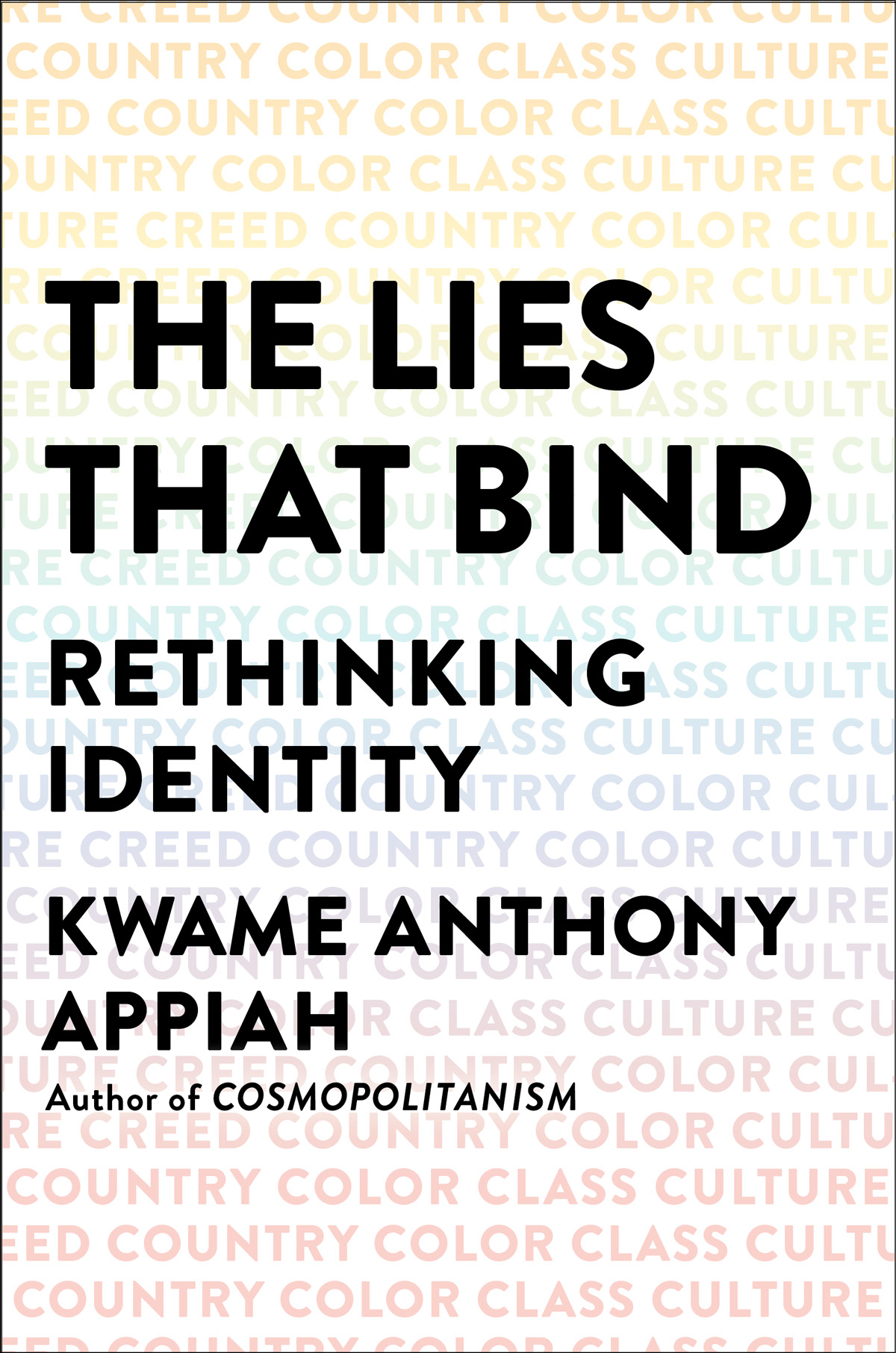 The Lies That Bind Kwame Anthony Appiah
