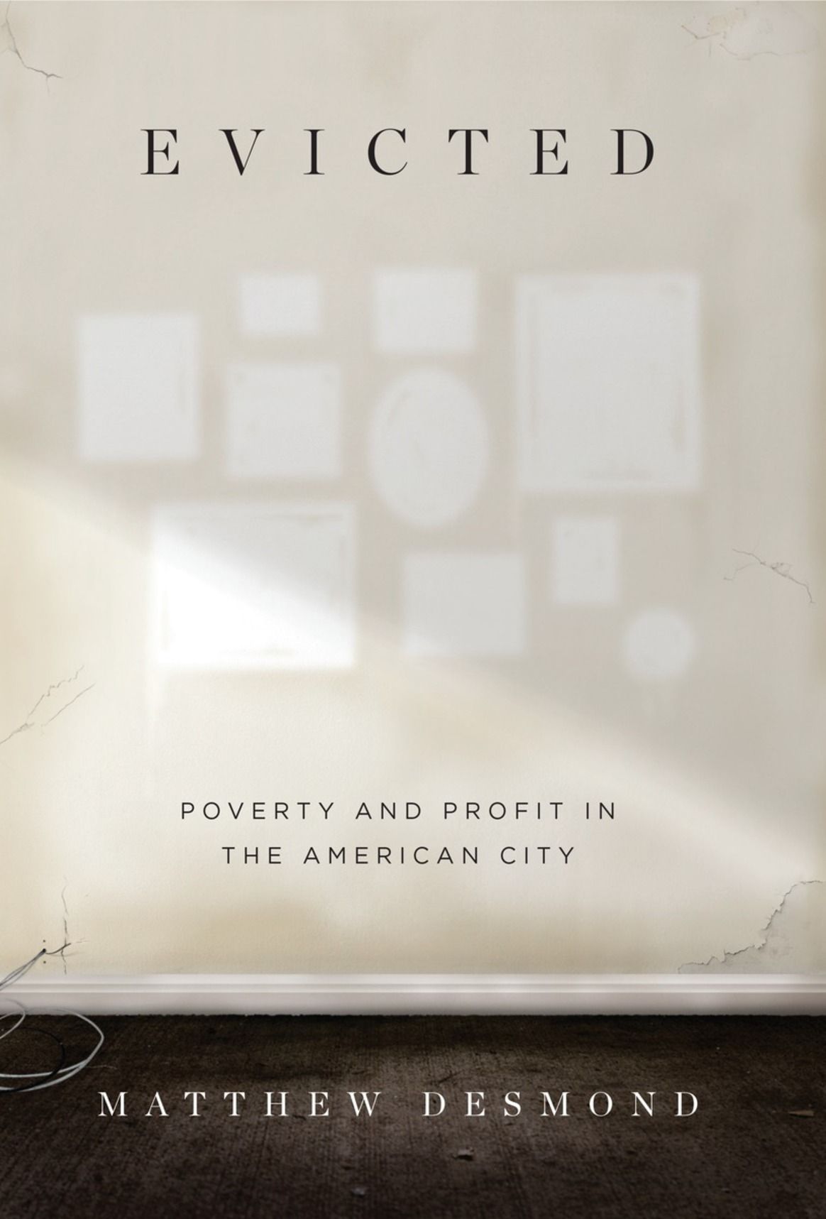 Evicted Poverty And Profit In The American City Matthew Desmond Desmond