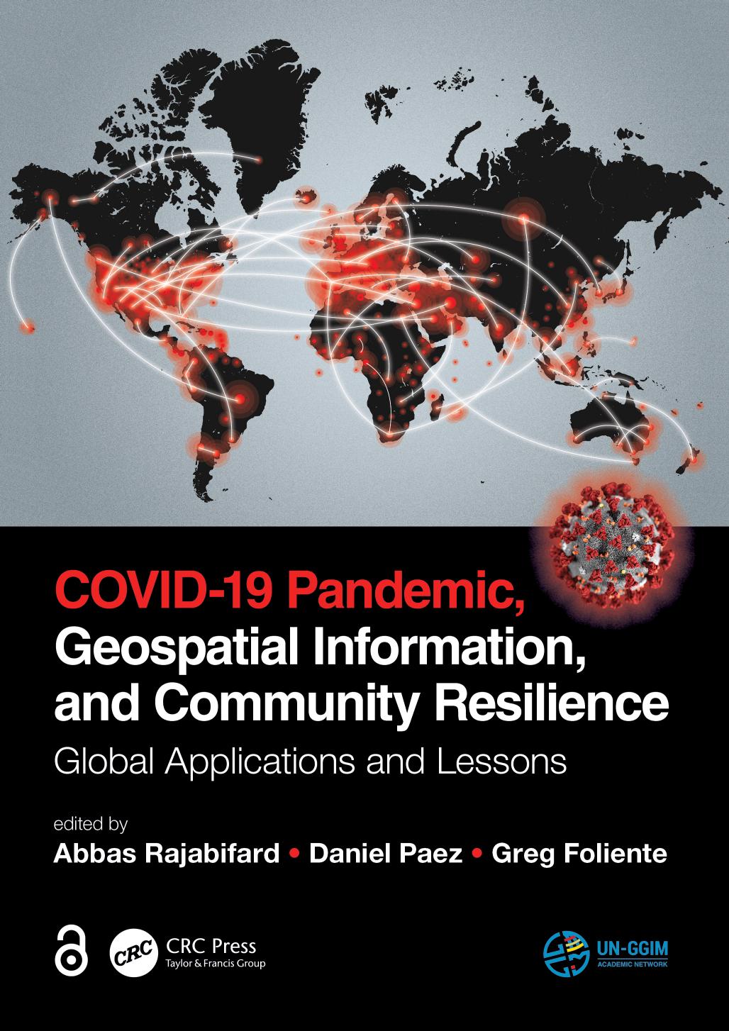 Covid19 Pandemic Geospatial Information And Community Resilience Global Applications And Lessons Abbas Rajabifard Greg Foliente Daniel Paez