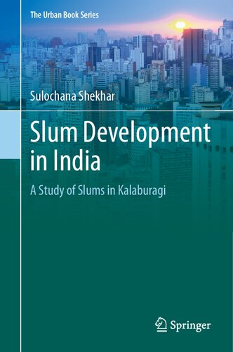 Slum Development In India A Study Of Slums In Kalaburagi 1st Edition Sulochana Shekhar