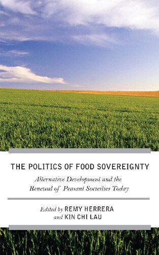 The Struggle For Food Sovereignty Alternative Development And The Renewal Of Peasant Societies Today Remy Herrera Editor