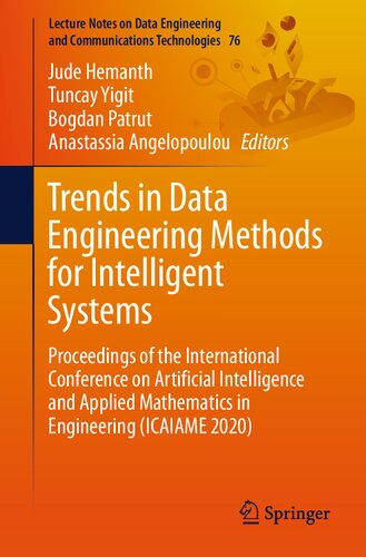 Trends In Data Engineering Methods For Intelligent Systems Proceedings Of The International Conference On Artificial Intelligence And Applied Mathematics In Engineering Icaiame 2020 Jude Hemanth