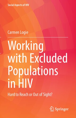 Working With Excluded Populations In Hiv Hard To Reach Or Out Of Sight Carmen Logie