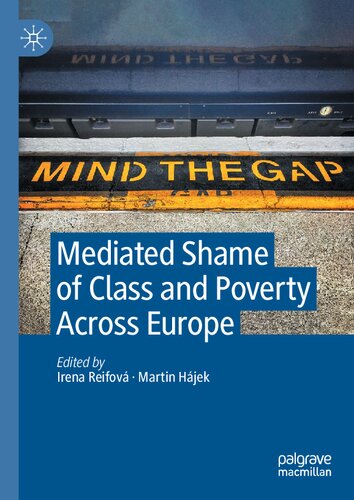 Mediated Shame Of Class And Poverty Across Europe Irena Reifová