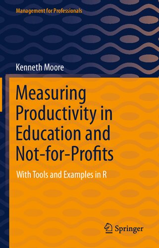 Measuring Productivity In Education And Notforprofits With Tools And Examples In R Kenneth Moore