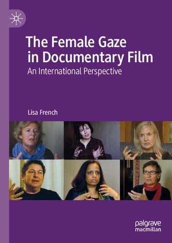 The Female Gaze In Documentary Film An International Perspective Lisa French