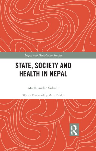 State Society And Health In Nepal Madhusudan Subedi Marit Bakke