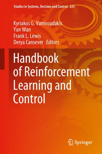Handbook Of Reinforcement Learning And Control 325 Studies In Systems Decision And Control 325 1st Ed 2021 Kyriakos G Vamvoudakis Editor