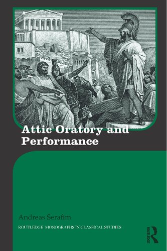 Attic Oratory And Performance Andreas Serafim