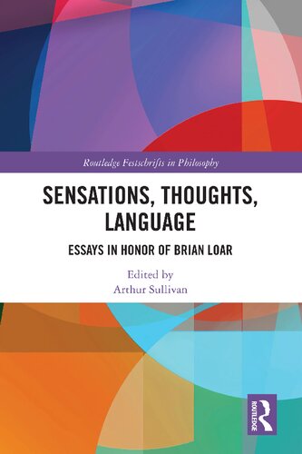 Sensations Thoughts Language Essays In Honour Of Brian Loar Arthur Sullivan