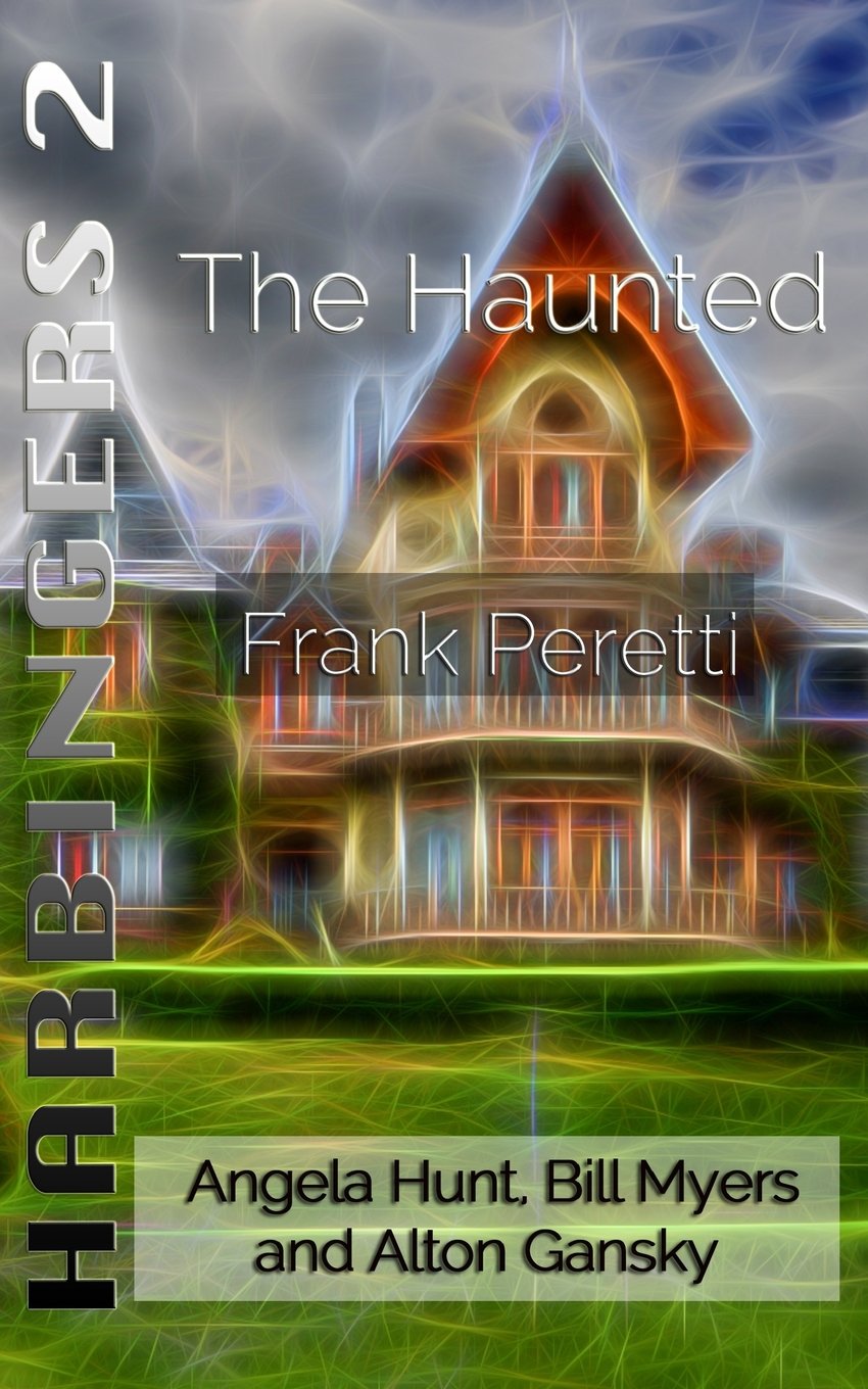 The Haunted Multiple Authors Frank Peretti Authors Multiple Peretti