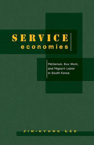 Service Economies Militarism Sex Work And Migrant Labor In South Korea Lee