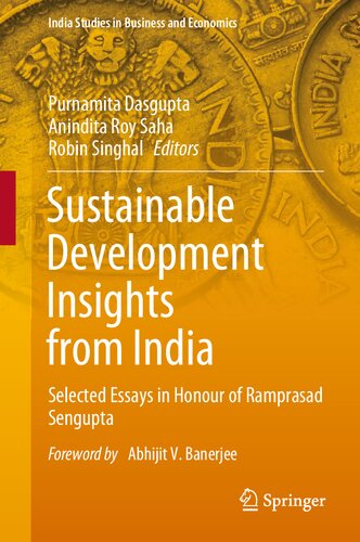 Sustainable Development Insights From India Selected Essays In Honour Of Ramprasad Sengupta Purnamita Dasgupta Anindita Roy Saha Robin Singhal