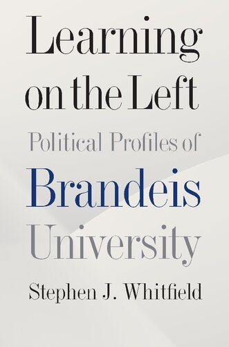 Learning On The Left Political Profiles Of Brandeis University Stephen J Whitfield