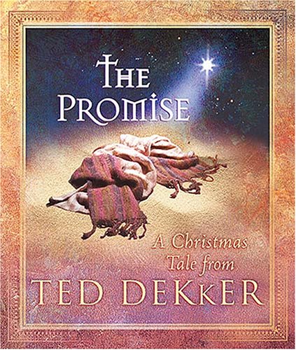 The Promise A Christmas Tale Ted Dekker Dekker Ted