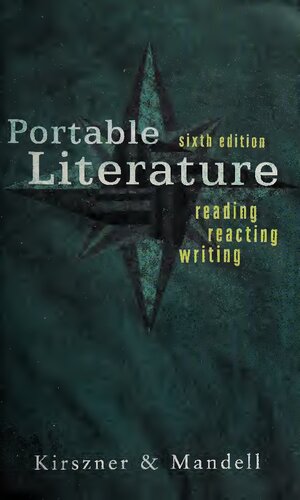 Portable Literature Reading Reacting Writing 6th Edition Laurie G Kirszner