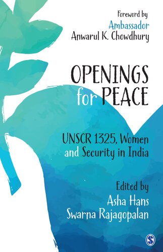 Openings For Peace Unscr 1325 Women And Security In India Asha Hans Swarna Rajagopalan Anwarul K Chowdhury