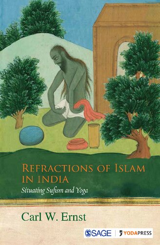 Refractions Of Islam In India Situating Sufism And Yoga Carl W Ernst
