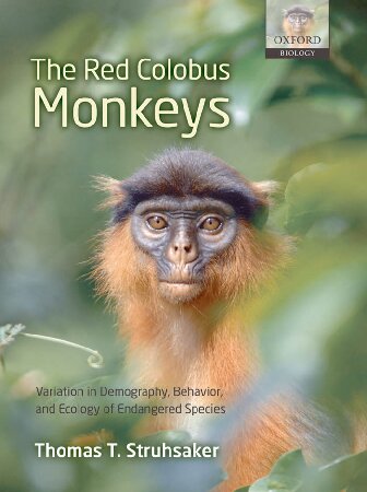 The Red Colobus Monkeys Variation In Demography Behavior And Ecology Of Endangered Species Thomas T Struhsaker