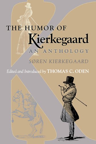 The Humor Of Kierkegaard An Anthology Sren Kierkegaard Thomas C Oden Editor