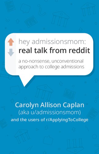 Hey Admissionsmom Real Talk From Reddit 2nd Edition Carolyn Allison Caplan