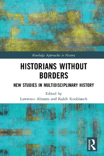 Historians Without Borders New Studies In Multidisciplinary History Lawrence Abrams