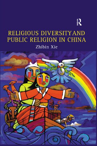 Religious Diversity And Public Religion In China Zhibin Xie