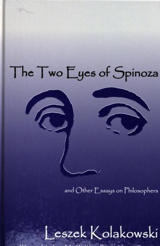 The Two Eyes Of Spinoza Other Essays On Philosophers 1st Edition Leszek Kolakowski