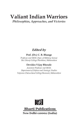 Valiant Indian Warriors Philosophies Approaches And Victories First C B Bhange