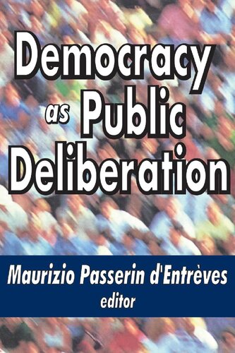 Democracy As Public Deliberation Maurizio Passerin Dentreves