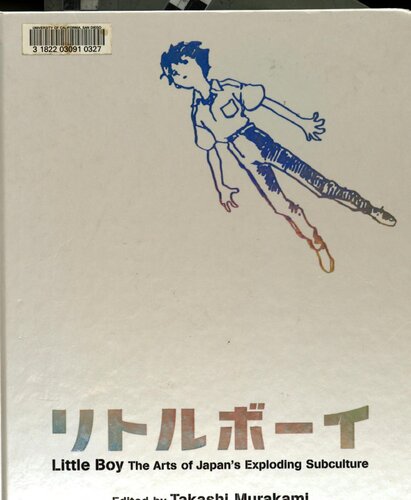 Little Boy The Arts Of Japans Exploding Subculture Takashi Murakami Editor