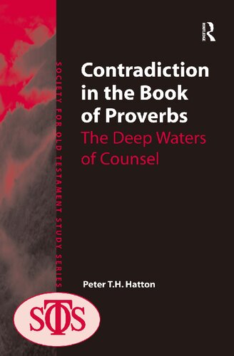 Contradiction In The Book Of Proverbs The Deep Waters Of Counsel Peter Th Hatton