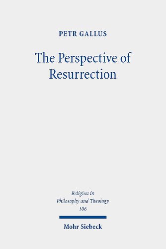 The Perspective Of Resurrection A Trinitarian Christology Petr Gallus