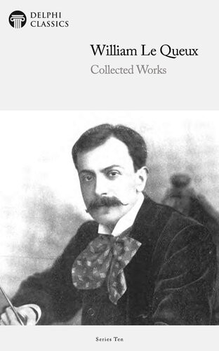 Delphi Collected Works Of William Le Queux Illustrated Delphi Series Ten Book 22 William Le Queux