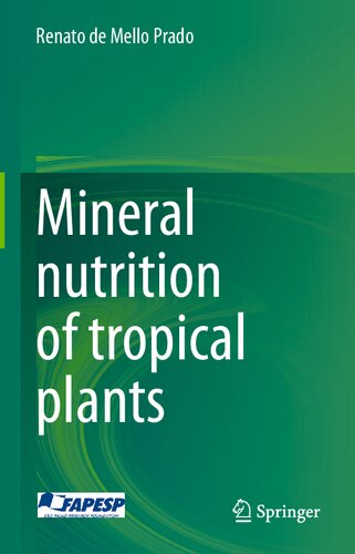 Mineral Nutrition Of Tropical Plants Renato De Mello Prado