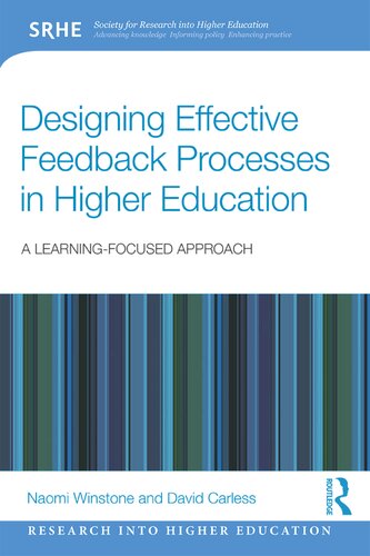 Designing Effective Feedback Processes In Higher Education A Learningfocused Approach 1st Edition Naomi Winstone