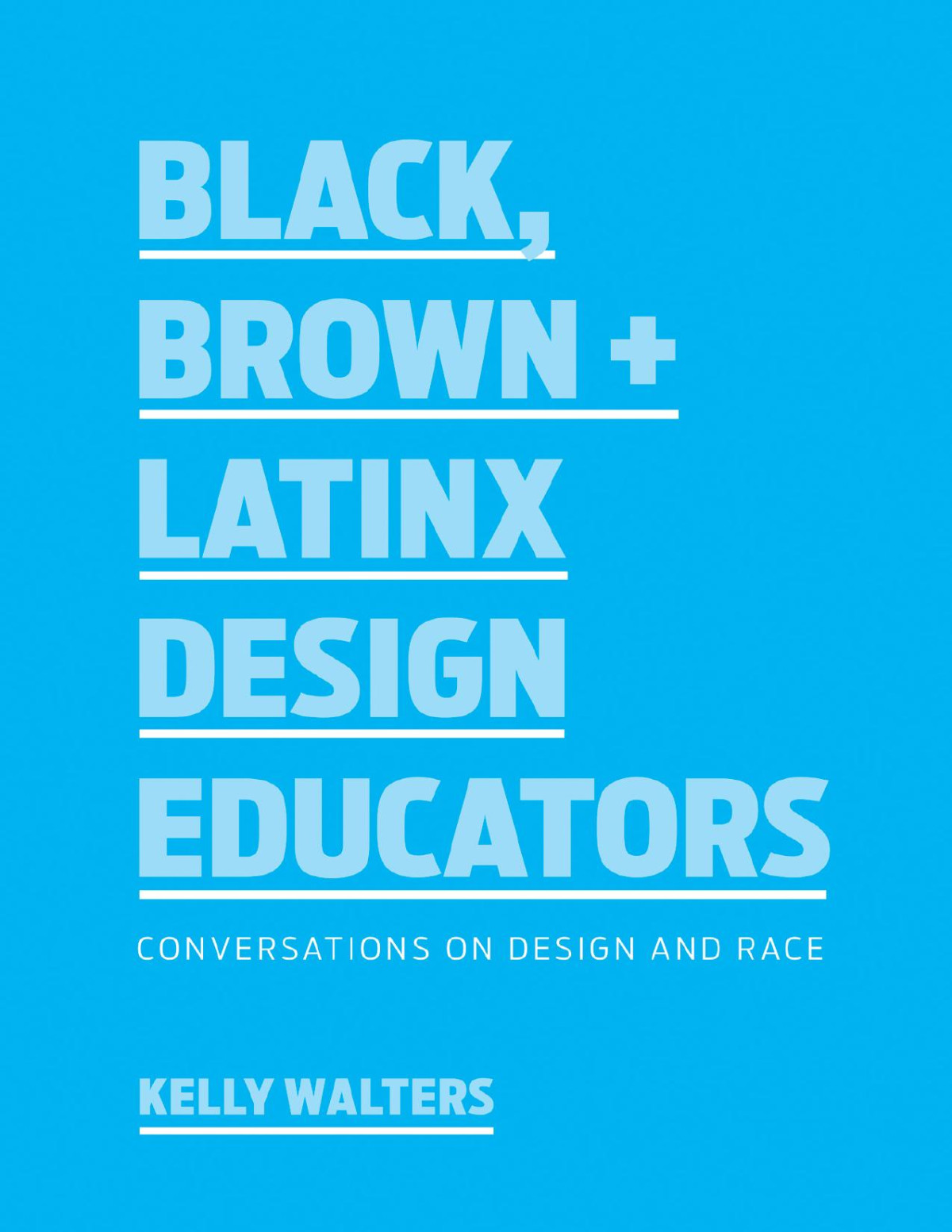 Black Brown Latinx Design Educators Kelly Walters