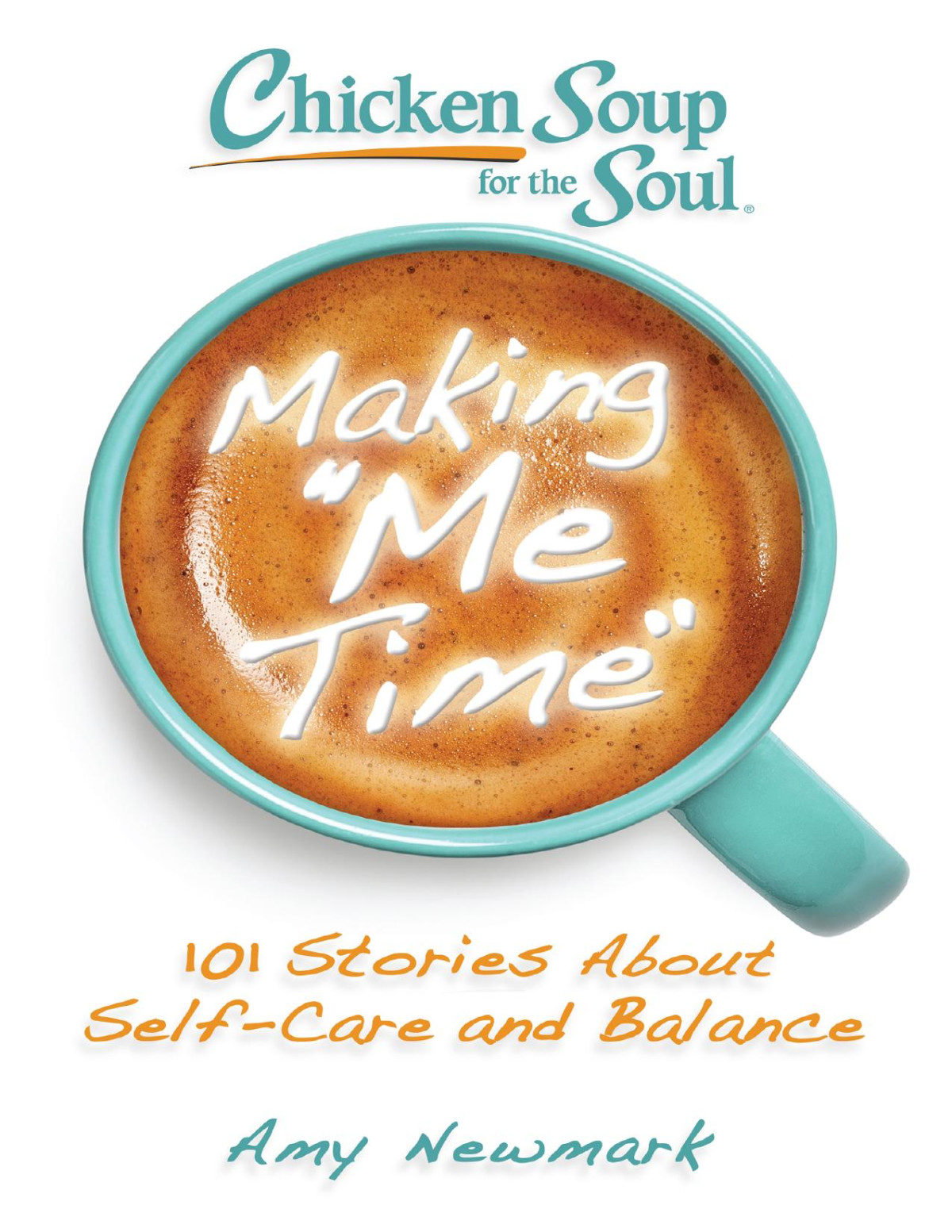 Chicken Soup For The Soul Amy Newmark Amy Newmark