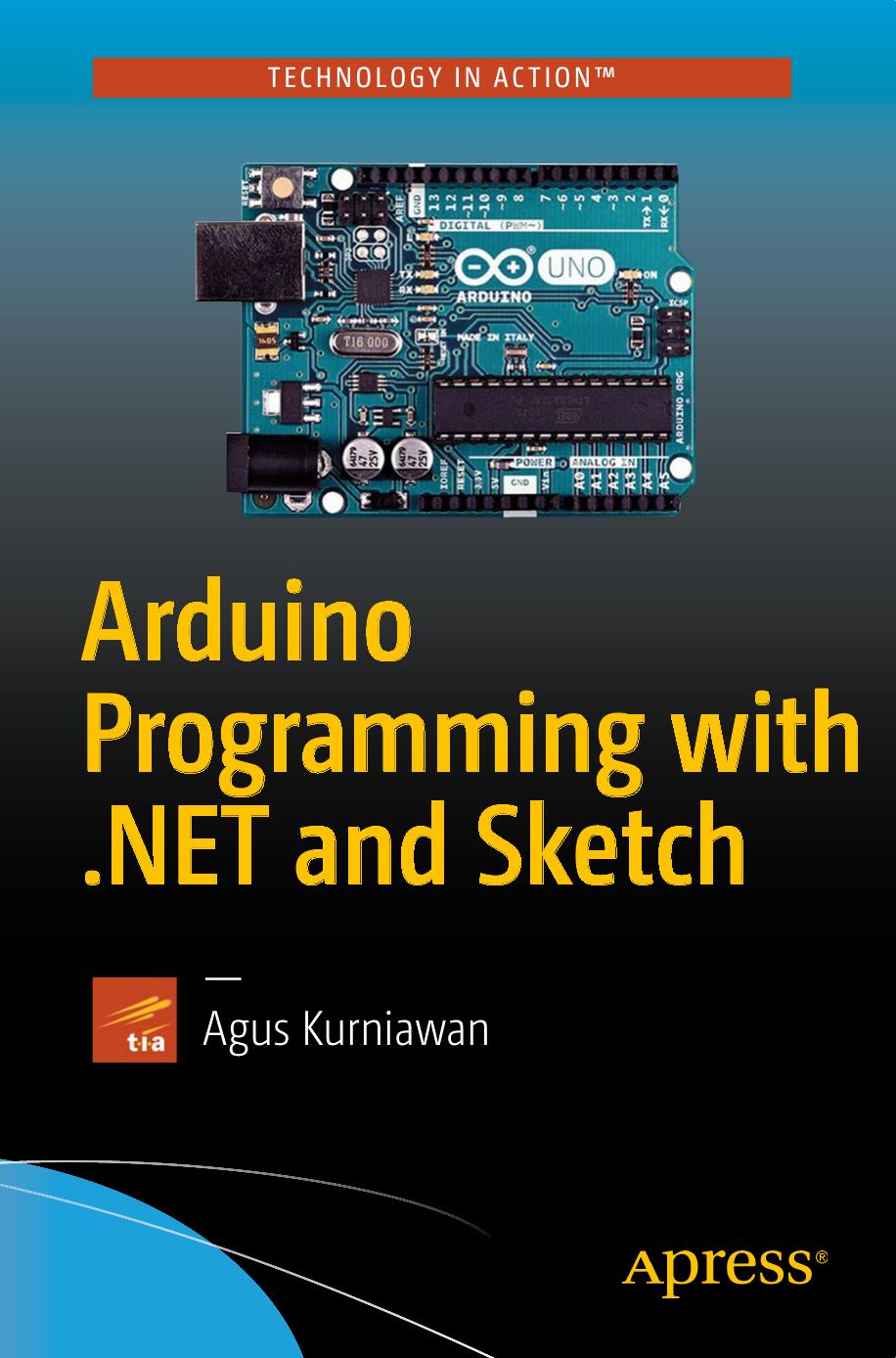 Arduino Programming With Net And Sketch 1st Ed Agus Kurniawan