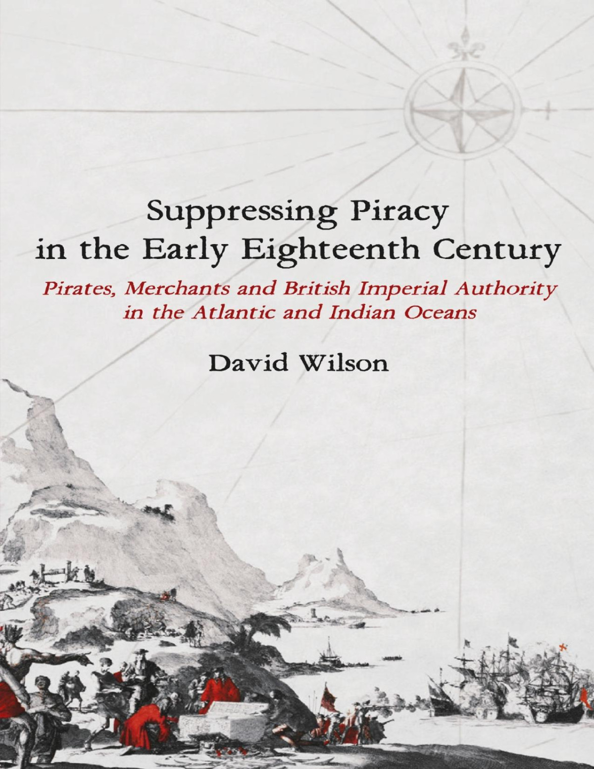 Suppressing Piracy In The Early Eighteenth Century David Wilson David Wilson